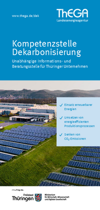 Die Kompetenzstelle Dekarbonisierung bietet Thüringer Unternehmen, Unternehmensverbünden und Industriegebieten bedarfsgerechte Fachinformationen und ein umfangreiches, kostenfreies Beratungsangebot zur ersten Orientierung.